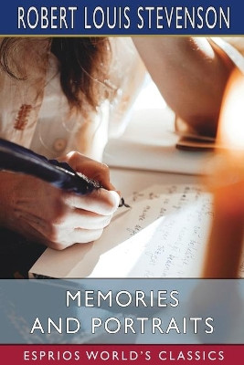 Memories and Portraits (Esprios Classics) by Robert Louis Stevenson 9781006569630