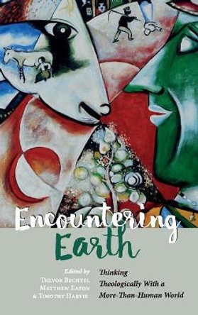 Encountering Earth by Trevor Bechtel 9781498297868