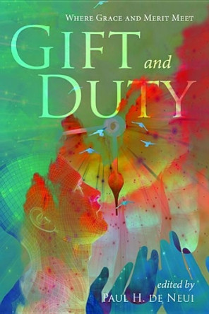 Gift and Duty by Paul H De Neui 9781532638695