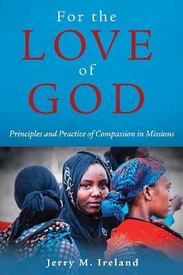 For the Love of God by Jerry M Ireland 9781532616389