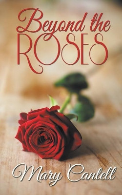 Beyond the Roses by Mary Cantell 9781509223244
