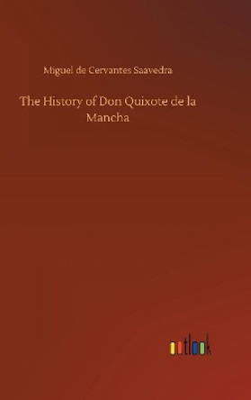 The History of Don Quixote de la Mancha by Miguel De Cervantes Saavedra 9783734035630
