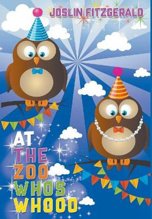 At the Zoo Whos Whooo by Joslin Fitzgerald 9781641514927