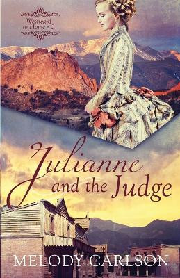 Julianne and the Judge by Melody Carlson 9781941720899