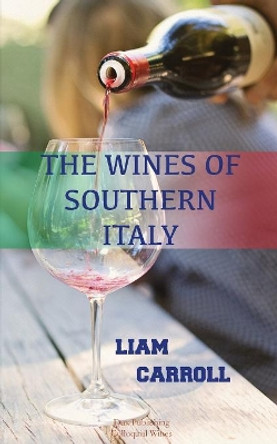 The Wines of Southern Italy by Liam Carroll 9781911538158