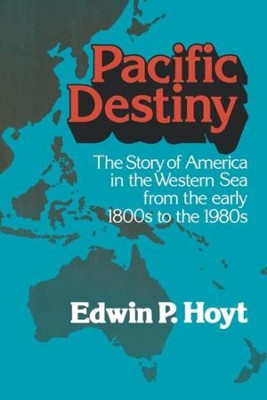 Pacific Destiny by Edwin P. Hoyt 9780393334395