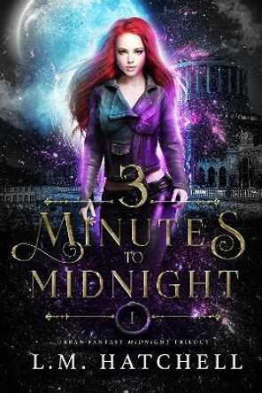 3 Minutes to Midnight by L.M. Hatchell 9781916365100