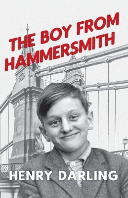The Boy From Hammersmith by Henry Darling 9781800312012