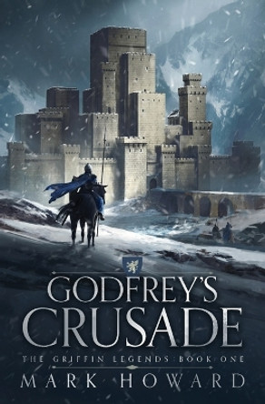 Godfrey's Crusade by Mark Howard 9781087982045