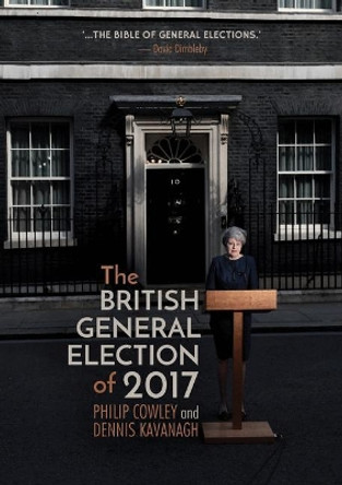 The British General Election of 2017 by Philip Cowley 9783030043018