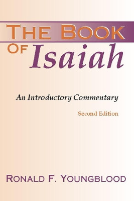Book of Isaiah: An Introductory Commentary by Ronald F. Youngblood 9781579103446