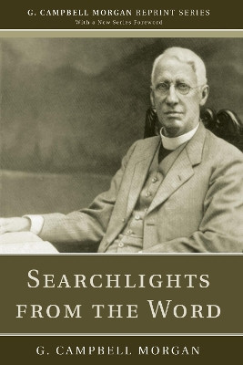 Searchlights from the Word by G Campbell Morgan 9781608992911