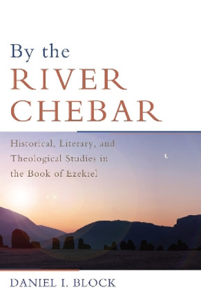 By the River Chebar by Daniel I. Block 9781620329993