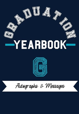 School Yearbook: Capture the Special Moments of School, Graduation and College by The Life Graduate Publishing Group 9781922453181
