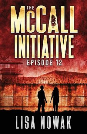 The McCall Initiative Episode 12 by Lisa Nowak 9781937167431