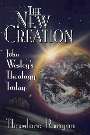 John Wesley's New Creation by Theodore Runyan 9780687096022 John Wesley's New Creation by Theodore Runyan 9780687096022