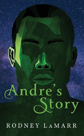 Andre's Story by Rodney Lamarr 9798985906745