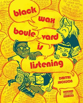 Blackwax Boulevard Is Listening by Dmitri Jackson 9780999259641