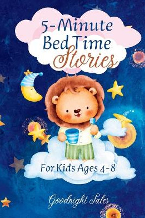 5-Minute Bed Time Stories: For Kids Ages 4-8 by Goodnight Tales 9781803621692