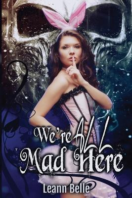 We're All Mad Here by Leann Belle 9781088197790