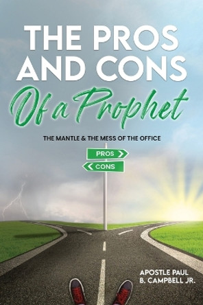 The Pros and Cons of a Prophet: The Mantle and The Mess of The Office by Paul Campbell 9781955312462