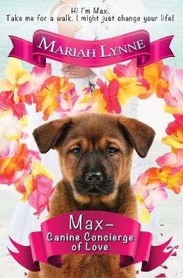 Max - Canine Concierge of Love by Mariah Lynne 9798886531275