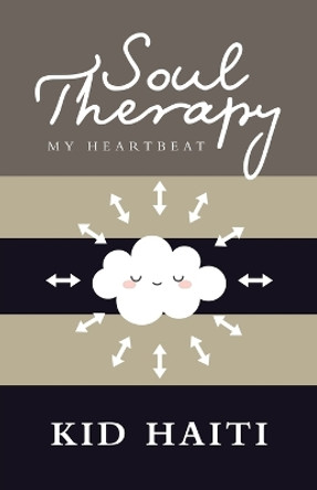 Soul Therapy: My Heartbeat by Kid Haiti 9798765240434
