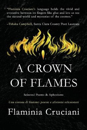 A Crown of Flames: Selected Poems & Aphorisms by Flaminia Cruciani 9781088106563