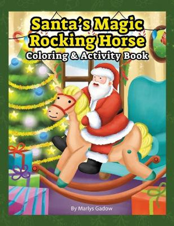 Santa's Magic Rocking Horse: Coloring and Activity Book by Marlys G Gadow 9780963913531 Santa's Magic Rocking Horse: Coloring and Activity Book by Marlys G Gadow 9780963913531