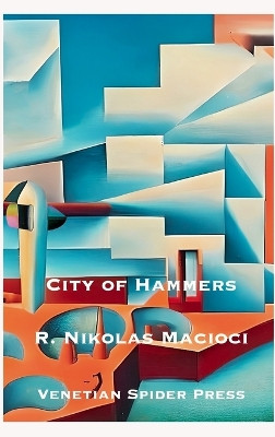 City of Hammers by R Nikolas Macioci 9798218203894