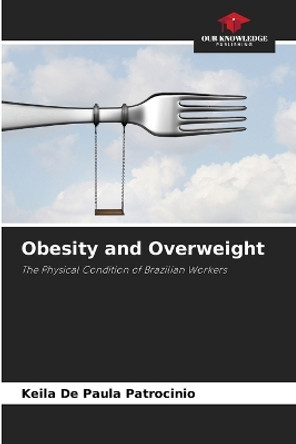 Obesity and Overweight by Keila de Paula Patrocinio 9786206108993