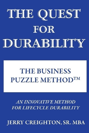 The Quest For Durability-The Business Puzzle Method (TM) by Jerry Creighton 9781955036481