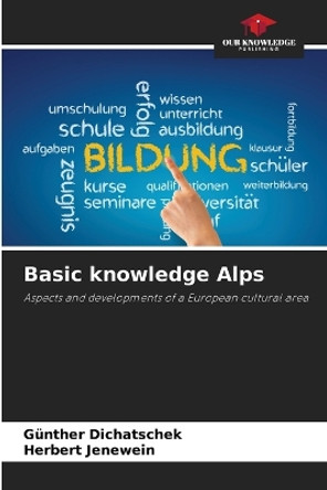 Basic knowledge Alps by Günther Dichatschek 9786206408789