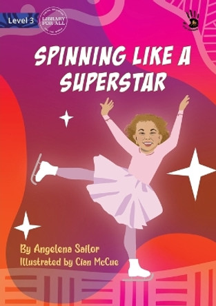 Spinning Like a Superstar - Our Yarning by Angelena Sailor 9781923063228