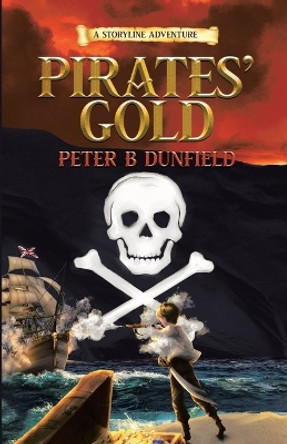Pirates' Gold: A Middle-Grade Time-Travelling Storyline Adventure by Peter B Dunfield 9781738057504