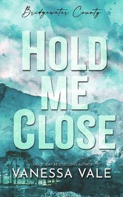 Hold Me Close by Vanessa Vale 9781795900324