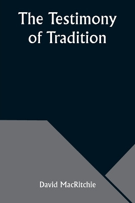 The Testimony of Tradition by David Macritchie 9789357976275