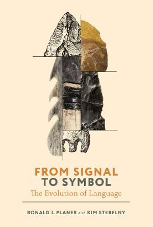 From Signal to Symbol: The Evolution of Language by Ronald Planer