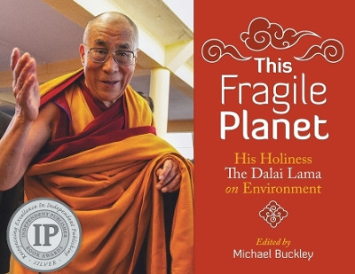 This Fragile Planet: His Holiness the Dalai Lama on Environment by Michael Buckley 9781896559735