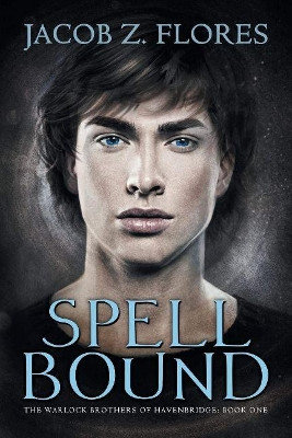 Spell Bound by Jacob Z. Flores 9781634761239