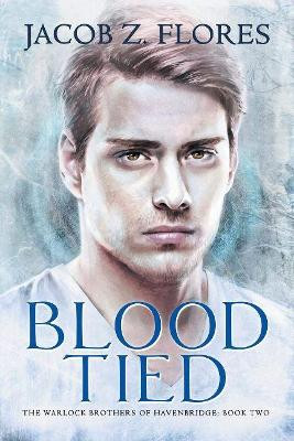 Blood Tied by Jacob Z. Flores 9781634765206