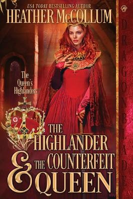 The Highlander & The Counterfeit Queen by Heather McCollum 9781960184610