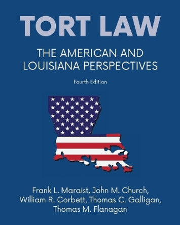 Tort law - The American and Louisiana Perspectives, Fourth Edition by Frank L Maraist 9781600425547