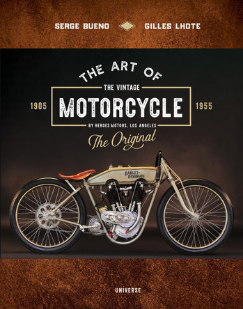 The Art of the Vintage Motorcycle by Serge Bueno