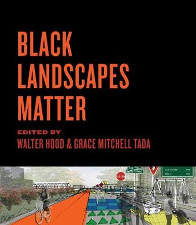 Black Landscapes Matter by Walter Hood