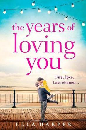 The Years of Loving You by Ella Harper 9780007581849