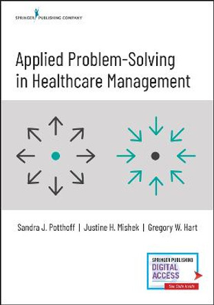 Applied Problem-Solving in Healthcare Management by Sandra J. Potthoff