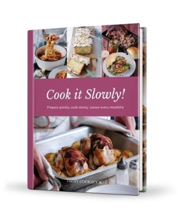 Cook it Slowly!: Prepare Quickly, Cook Slowly, Savour Every Mouthful by Emily Davenport 9781911388029