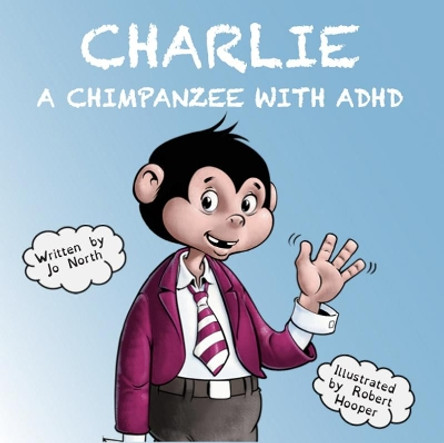 Charlie a chimpanzee with ADHD by Jo North 9781800680135 Charlie a chimpanzee with ADHD by Jo North 9781800680135