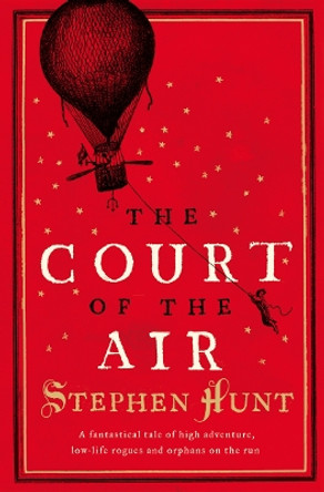 The Court of the Air by Stephen Hunt 9780007232185